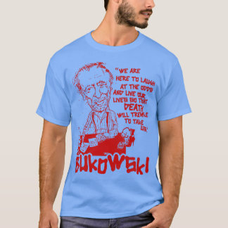 Bukowski lebt unser Leben T-Shirt