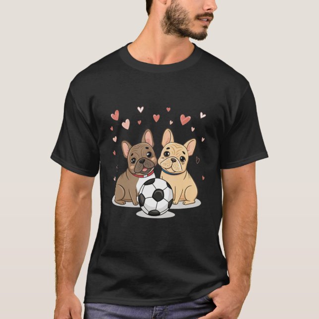 Buldog Francés with soccer ball Valentine's Day T-Shirt (Vorderseite)