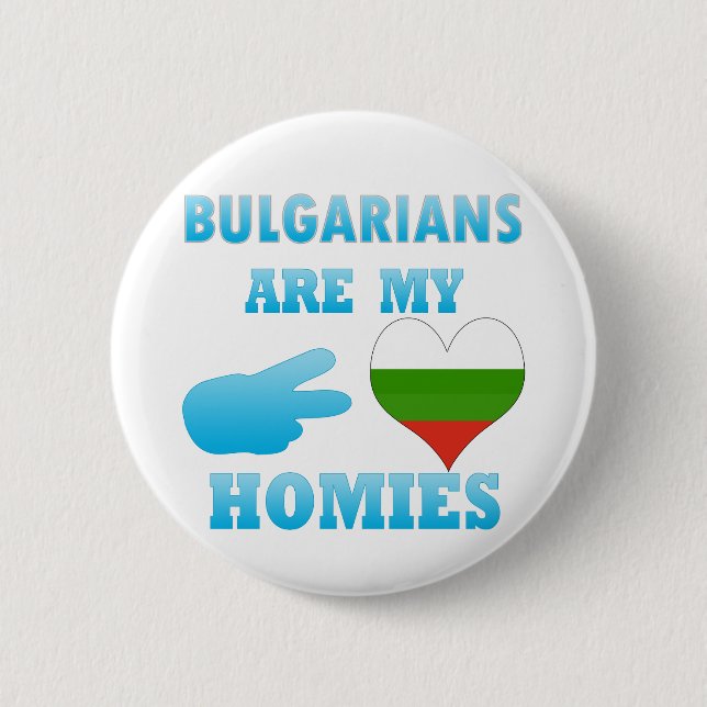 Bulgaren sind mein Homies Button (Vorderseite)