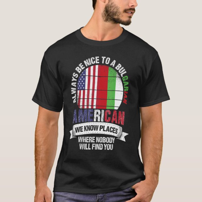 Bulgarian American We know Places where Bulgaria F T-Shirt (Vorderseite)