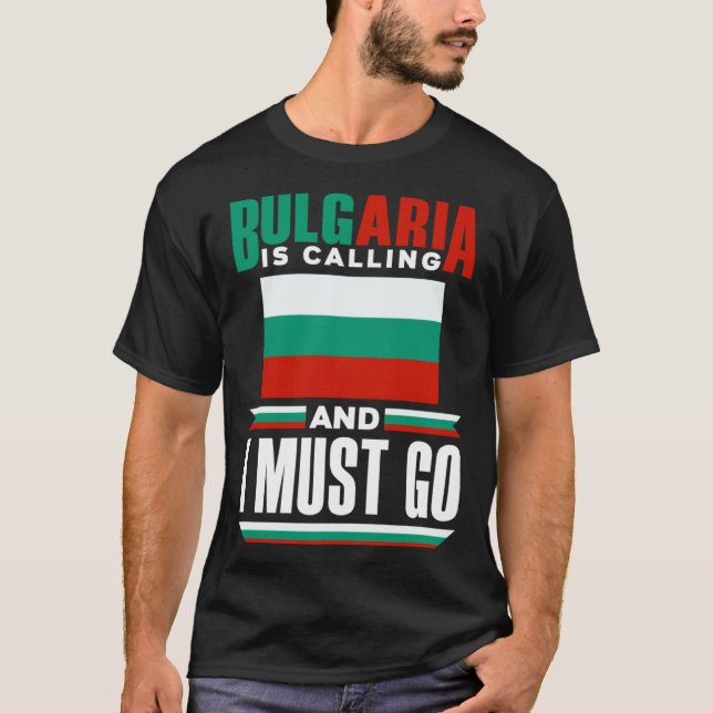 Bulgarian Bulgaria Flag Bulgaria Is Calling And I  T-Shirt (Vorderseite)
