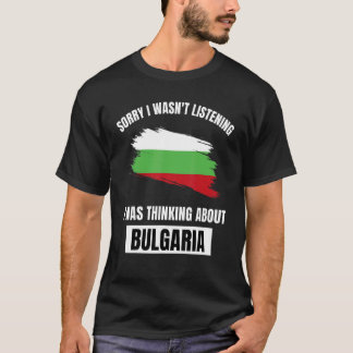 Bulgarien Liebe Sorry, nicht hören Gedanken über T-Shirt