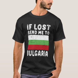 Bulgarische Flagge Wenn Verloren Schicke Mich Nach T-Shirt