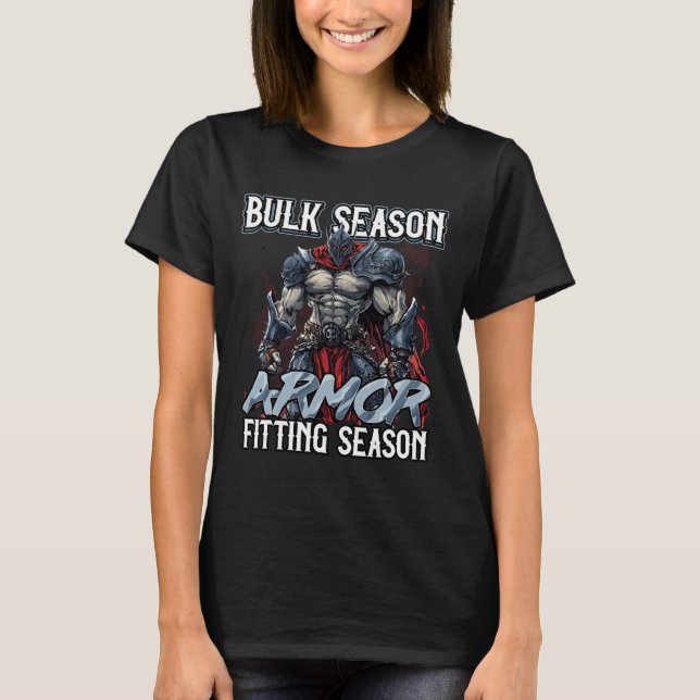 Bulk-Saison-Rüstung passt Gym-Meme der Saison  T-Shirt (Vorderseite)