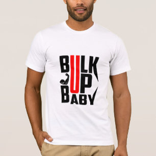 Bulk Up Baby - Cooler Motivierend Gym-T - Shirt