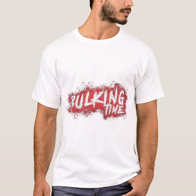 Bulking Time! T-Shirt (Vorderseite)