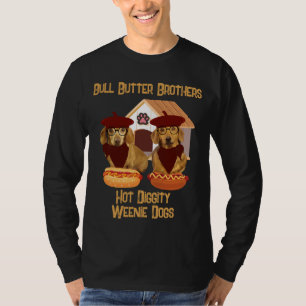 Bull Butter Brothers Hot Diggity Würstchen Hunde T T-Shirt