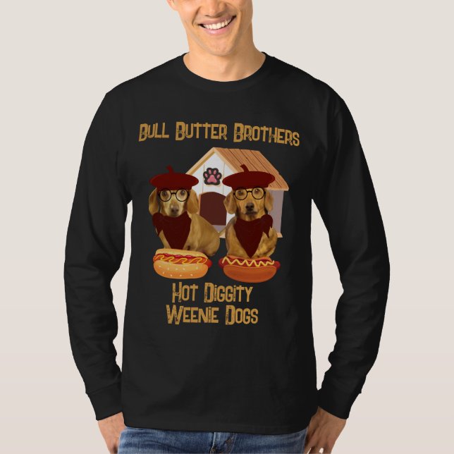 Bull Butter Brothers Hot Diggity Würstchen Hunde T T-Shirt (Vorderseite)