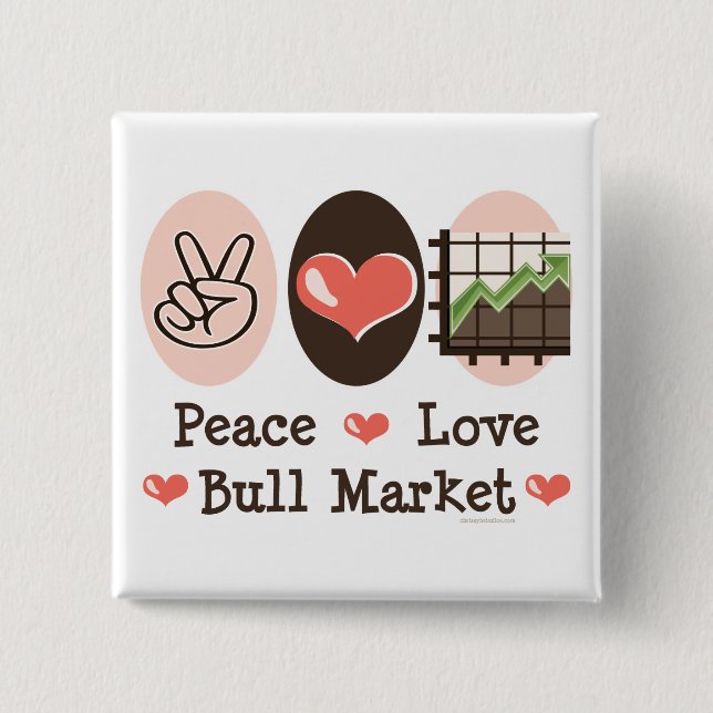 Bull Market Button der Peace Liebe (Vorderseite)
