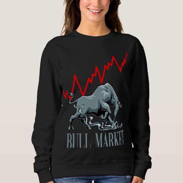 Bull Market Stocks Investing Sweatshirt (Vorderseite)