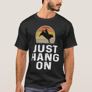 Bull Reitsport Rodeo Reiter einfach nur auf Retro T-Shirt