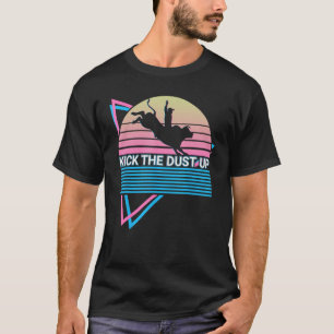 Bull Rider Reitet Rodeo Cowboy Tritt Den Staub Auf T-Shirt