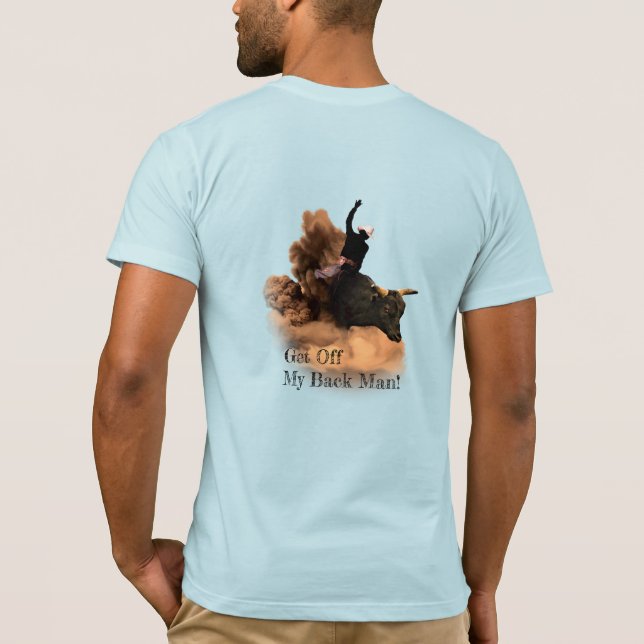 Bull Rider - Verschwinde von meinem Rücken! T-Shir T-Shirt (Rückseite)