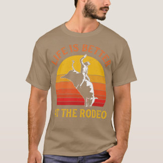 Bull Riding Life ist besser bei Rodeo Bull Rider T-Shirt