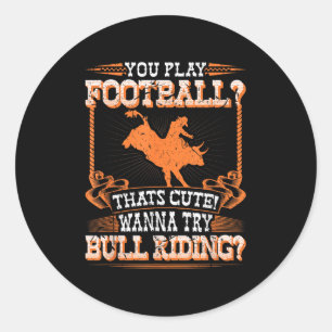 Bull Riding Rodeo Football Zitat Cowboy Jaripeo Bu Runder Aufkleber