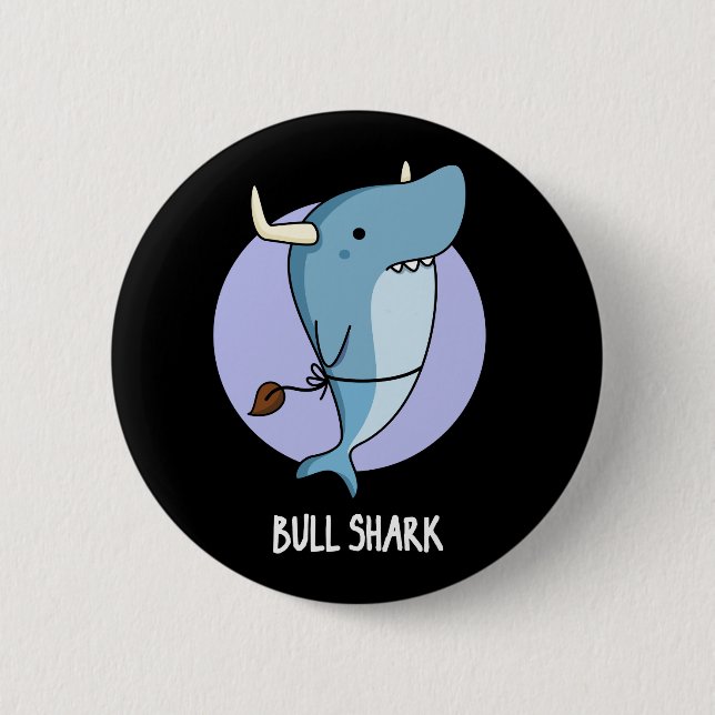 Bull Shark Funny Animal Shark Pun Dark BG Button (Vorderseite)