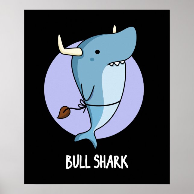 Bull Shark Funny Animal Shark Pun Dark BG Poster (Vorne)