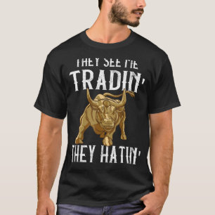 Bull sie sehen Me Trading Stock Trading T-Shirt