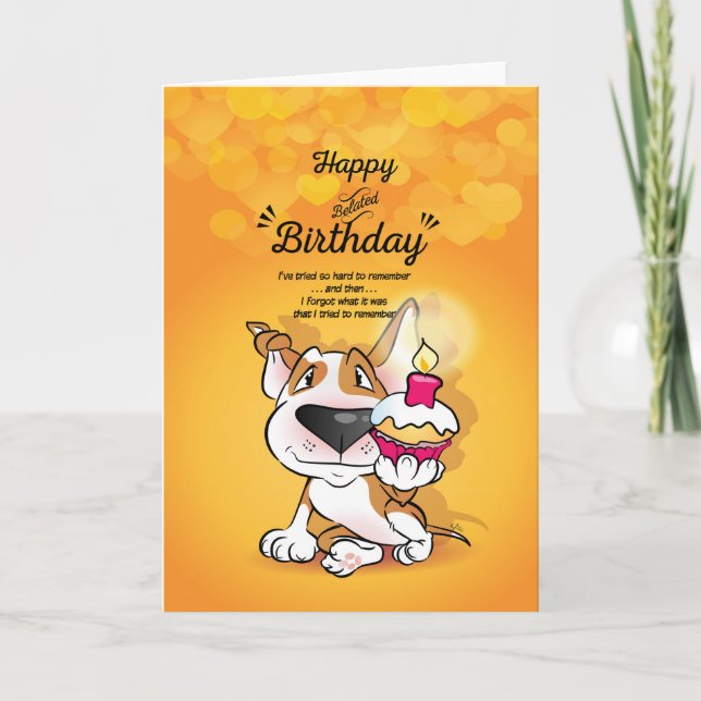 Bull Terrier Cartoon Card "Happy Belated Birthday" Karte (Vorderseite)
