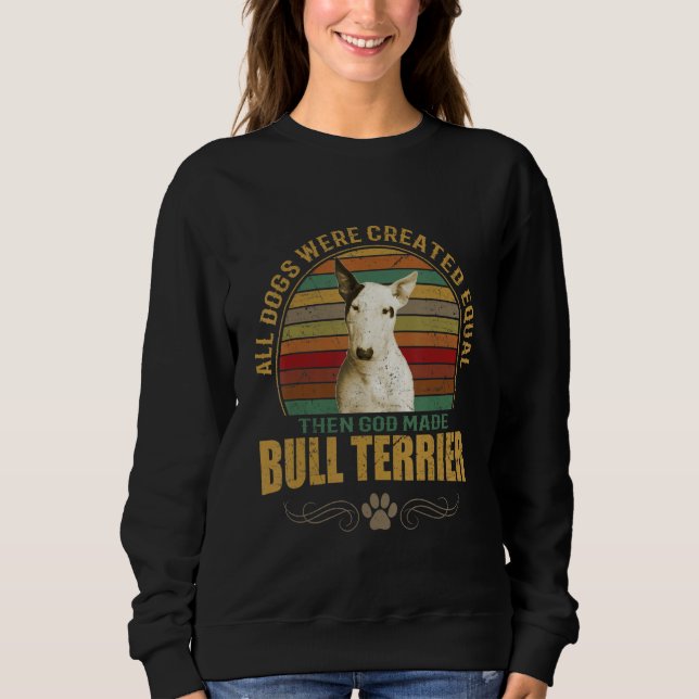 Bull Terrier Dog Breeds Pet Dogs Men Women Childre Sweatshirt (Vorderseite)