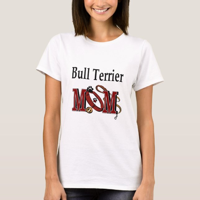 Bull Terrier Dog MAMA T-Shirt (Vorderseite)