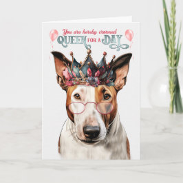 Bull Terrier Dog Queen für einen Tag Funny Birthda Karte