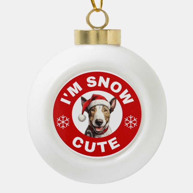 Bull Terrier I'm Snow Niedlich Keramik Kugel-Ornament (Vorderseite)