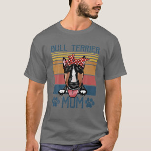 Bull Terrier Mama Vintag Bull Terrier Mama Dog Lov T-Shirt