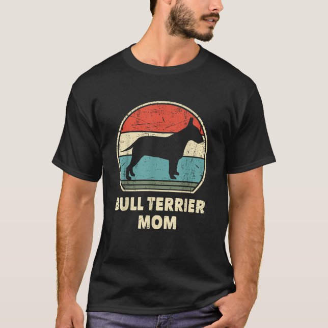Bull Terrier Mom Funny Dog Lovers Women Gift Bull  T-Shirt (Vorderseite)