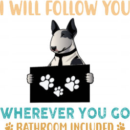 Bull Terrier Personal Stalker T-Shirt