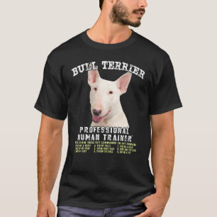 Bull Terrier White Beruflich Human Trainer T-Shirt