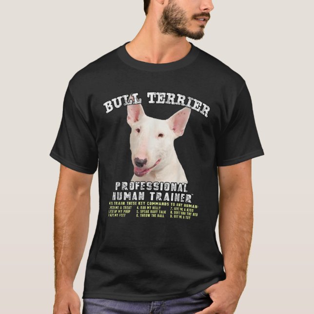 Bull Terrier White Dog Professional Human Trainer  T-Shirt (Vorderseite)