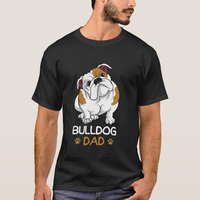 Bulldog Dad Funny English Bulldog Dog Owner for Me T-Shirt (Vorderseite)