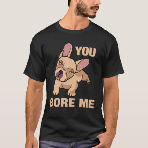 Bulldog - Du hast mich gebissen T-Shirt