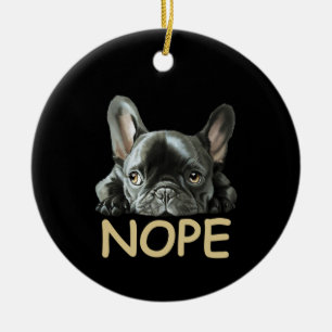 Bulldog   Frenchie Nope Gifts Keramik Ornament