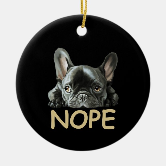 Bulldog | Frenchie Nope Gifts Keramik Ornament (Vorne)