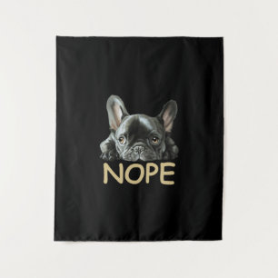 Bulldog Frenchie Nope Gifts Wandteppich