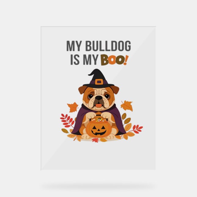 Bulldog Halloween Kostüm Mein Bulldog ist mein Boo Acrylschild (Vorderseite)