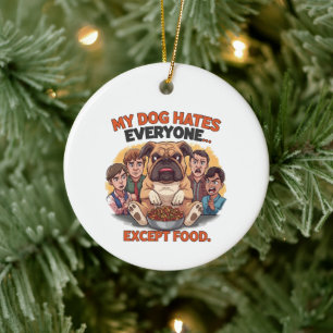 Bulldog hasst jeden außer Food Humor Keramik Ornament
