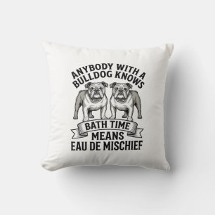 Bulldog Humor T-Shirt Lustiges Bad Zeit Hund Zitat Kissen