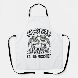 Bulldog Humor T-Shirt Lustiges Bad Zeit Hund Zitat Schürze