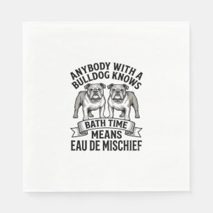Bulldog Humor T-Shirt Lustiges Bad Zeit Hund Zitat Serviette