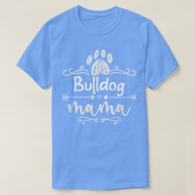 Bulldog Mama, Hund Lover Bulldog Hunde Besitzer T-Shirt (Design vorne)