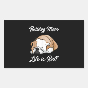 Bulldog Mama Life ist ein Ruff Geschenke für Bulld Rechteckiger Aufkleber
