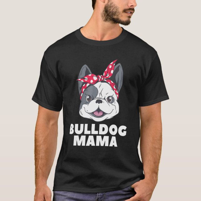 Bulldog Mama Mama Animal Dog 1 T-Shirt (Vorderseite)