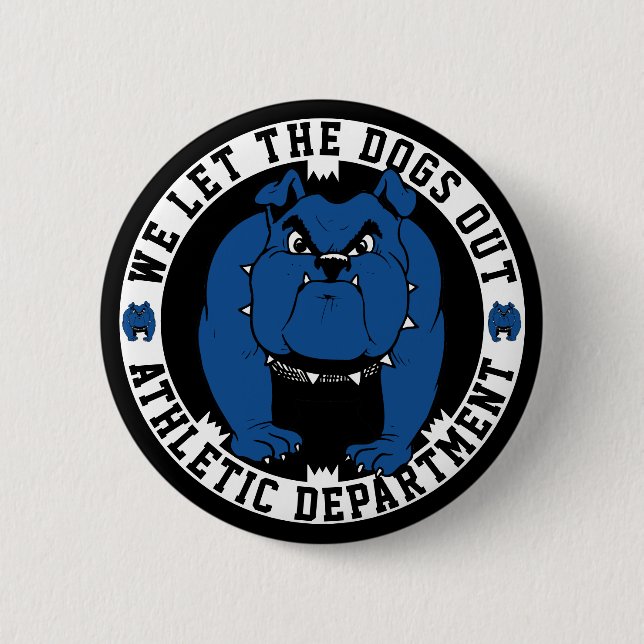 Bulldog Mascot Athletic Dept. Wir Ließ die Hunde a Button (Vorderseite)