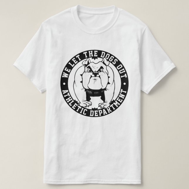 Bulldog Mascot Wir Ließ die Hunde aus der Schule A T-Shirt (Design vorne)