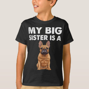 Bulldog Meine große Schwester ist eine Französin T-Shirt