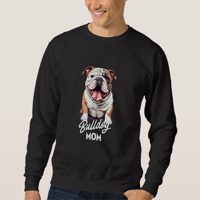 Bulldog Mom  Dog for Pet  Bulldog Mom Sweatshirt (Vorderseite)