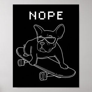 Bulldog Nope Reiten Auf dem Skateboard Cool Frankr Poster